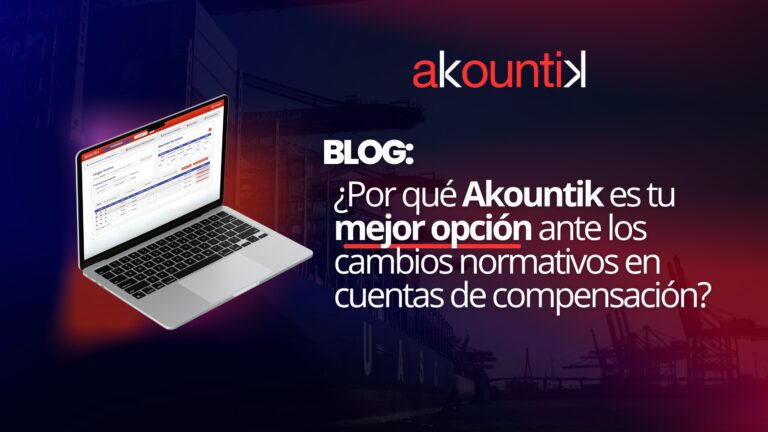 ¿Por qué Akountik es tu mejor opción ante los cambios normativos en cuentas de compensación?