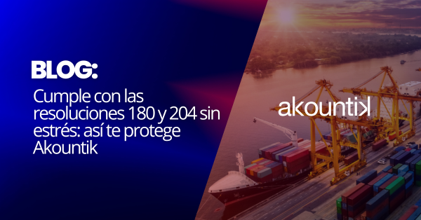 Cumple con las resoluciones 180 y 204 sin estrés: así te protege Akountik
